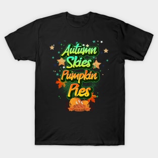 Autumn Skies and Pumpkin Pies T-Shirt